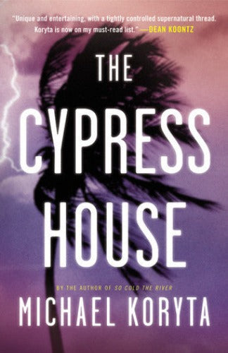 La maison du cyprès, par Michael Koryta