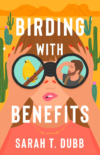 Birding with Benefits by Sarah T. Dubb