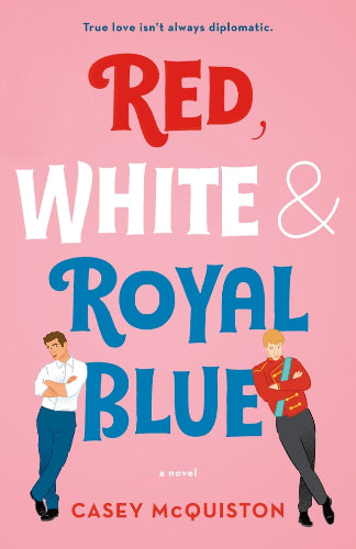 Red, White & Royal Blue by  Casey McQuiston