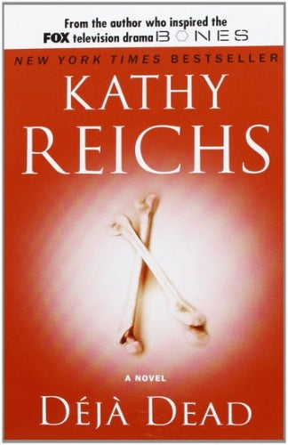 Deja Dead by Kathy Reichs