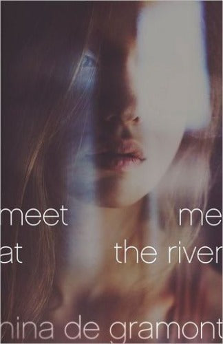Meet Me at the River, by Nina de Gramont