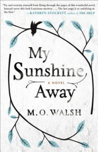 My Sunshine Away, by M.O. Walsh