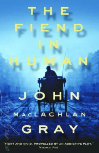 The Fiend in Human, by John MacLachlan Gray