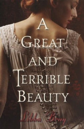 A Great and Terrible Beauty, by Libba Bray