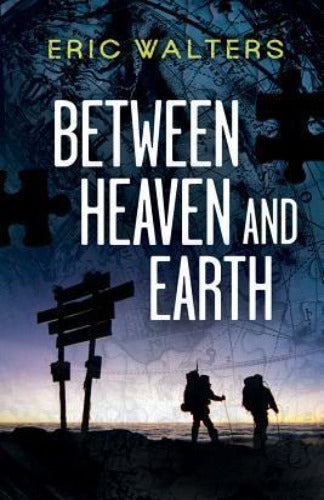 Between Heaven and Earth, by Eric Walters