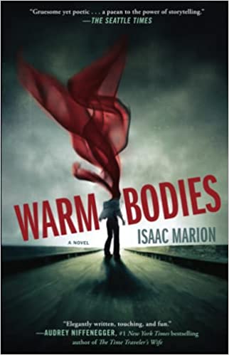 Warm Bodies, by Isaac Marion