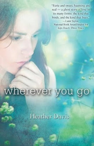 Wherever You Go, by Heather Davis